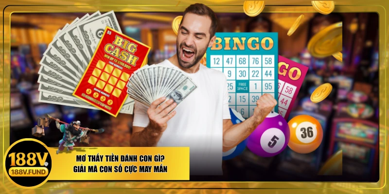 Mơ Thấy Tiền Đánh Con Gì? Giải Mã Con Số Cực May Mắn