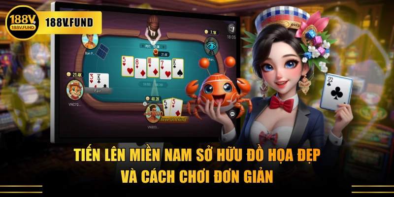 Tiến Lên Miền Nam sở hữu đồ họa đẹp và cách chơi đơn giản